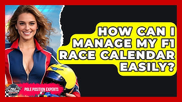 How Can I Manage My F1 Race Calendar Easily? - Pole Position Experts