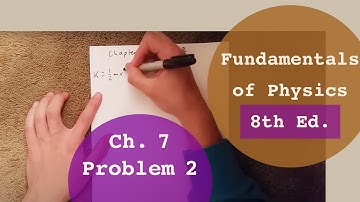 Fundamentals of Physics 8th Edition (Walker/Halliday/Resnick), Chapter 7, Problem 2 Solution