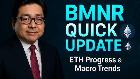 BMNR Quick Update: ETH Progress & Macro Market Trends Explained