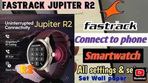 Fastrack Jupiter R2 Smart watch || Set Wall paper on display || Set Time in water|| Full setup.