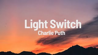 Charlie Puth - Light Switch (lyrics)