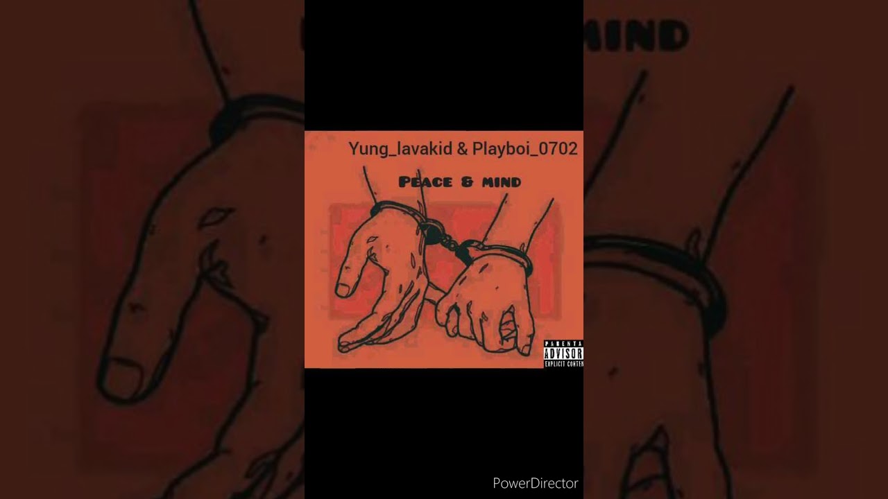 Yung Lavakid_&_playboi 0702_-_peace & mind(prod.playboimakinghits)