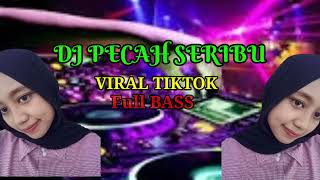 DJ PECAH SERIBU VIRAL TIKTOK#tiktokviral#pecahseribu #djpecahseribu