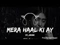 Mera Haal Ki Ay Haal Rooh Khan Sad Song Slowed And Reverb SR Lofi Viral Views Roohkhan Mera Haal Ki Ay Haal Rooh Khan Sad Song Slowed And Reverb SR Lofi Viral Views Roohkhan