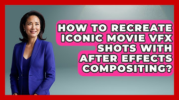 How To Recreate Iconic Movie VFX Shots With After Effects Compositing? - Design Tool Unlocked