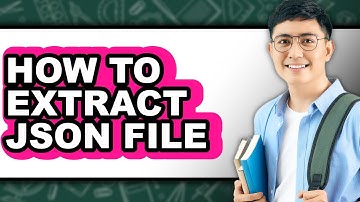 How to Extract Json File (full Guide)