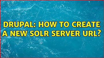 Drupal: How to create a new Solr server URL?