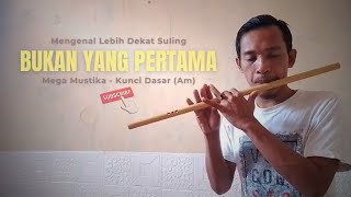 Mengenal Lebih Dekat Suling Bukan Yang Pertama Mega Mustika