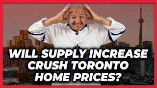 Will Supply Increase Crush Toronto Home Prices? - Sept 20