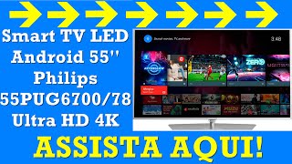 Smart TV LED Android 55'' Philips 55PUG6700/78 Ultra HD 4K com Conversor Digital 3 HDMI 3 USB