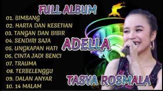 HARTA DAN KESETIAAN FULL ALBUM ADELLA || TASYA ROSMALA