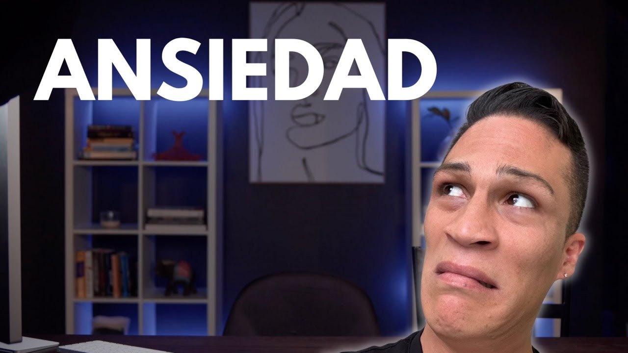 Ansiedad: Hablemos de la Ansiedad y Cómo Sanarla - YouTube