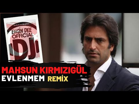 Mahsun Kırmızıgül - Evlenmem / Remix : Dj Engin Dee