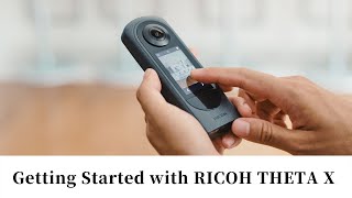 Getting Started with the RICOH THETA X