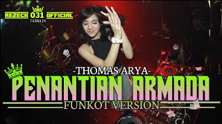 FUNKOT 🎶PENANTIAN ARMADA REMIX SPECIAL NEWE SONG DJ UNA