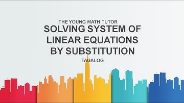 Solving System of Linear Equations - BY SUBSTITUTION | TAGALOG