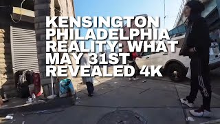 Kensington Philadelphia Reality: What May 31st Revealed 4k