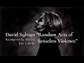 David sylvian  random acts of senseless violence recomposed by alex fx feat cabrita