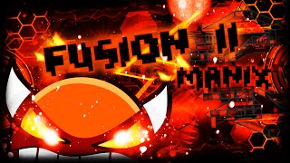 Fusion Ii By Manix648 (Me) - Very Hard Demon- (Verified By Maxis9)
