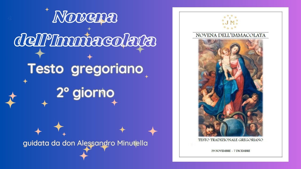 NOVENA DELL'IMMACOLATA - TESTO TRADIZIONALE GREGORIANO - SECONDO GIORNO