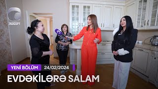 Evdəkilərə Salam - Arzu Mələk  24.02.2024