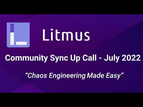 LitmusChaos-Community-Sync-up- July 2022| Open Source Chaos Engineering |
