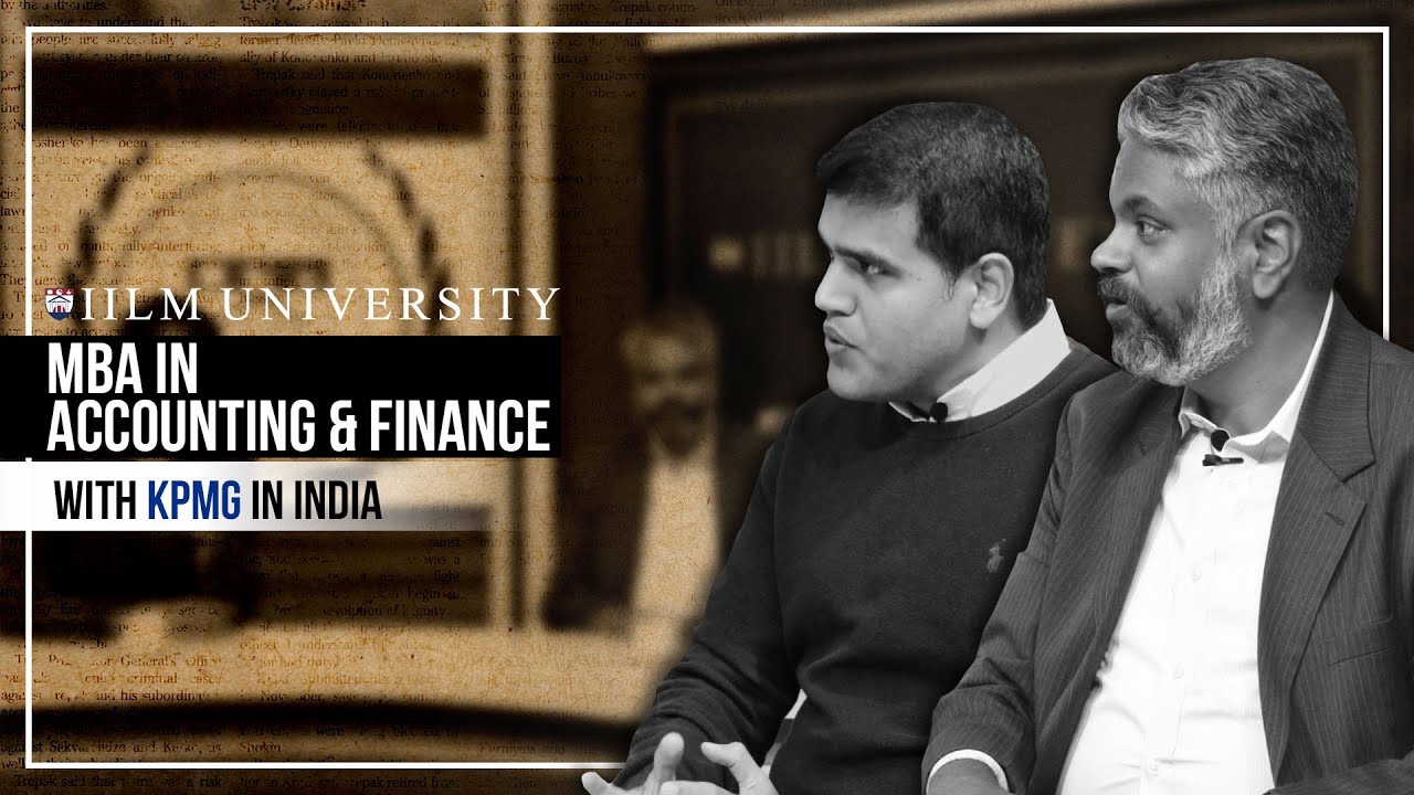 MBA in Accounting & Finance with KPMG in India at IILM University