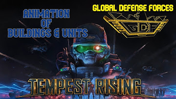 Tempest Rising | Factions | Global Defense Forces | 2025 | Animation of Buildings & Units |