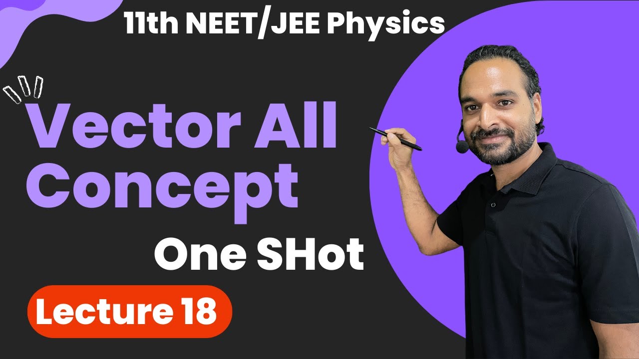 11th Physics Ch5 | L-18 Vector All Concept One Shot - IIT-JEE/NEET by ...