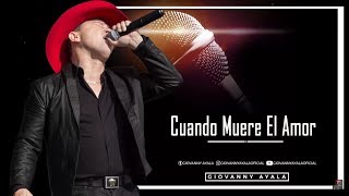 Giovanny Ayala - Cuando Muere El Amor (Karaoke-Pista)