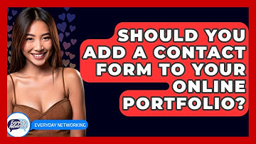 Should You Add A Contact Form To Your Online Portfolio? - Everyday-Networking