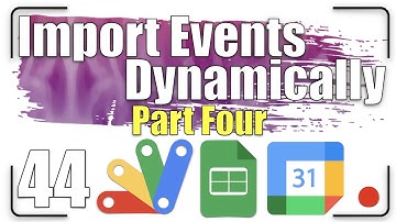 How to import the Calendar events dynamically? Part Four | Apps Script  44