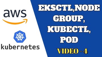 AWS EKS: EKSCTL, Node Group, Kubectl Get Node, Kubectl Create Deployment, Kubernetes POD | EKS Part4