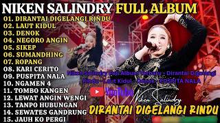 Download lagu Niken Salindry Full Album Terbaru - Dirantai Digelangi Rindu - Laut Kidul - Denok - PUSPITA NALA