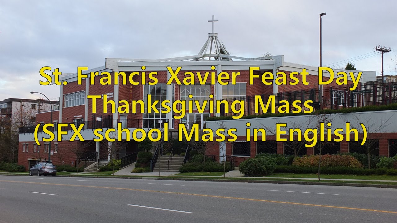 St. Francis Xavier Feast Day Thanksgiving Mass(school Mass in English