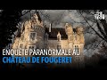 3 enquteurs au chteau de fougeret ft paranormalifefrance  horssrie enqute paranormale