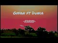 Gyfan Ft Dunia Atarudi Official Audio