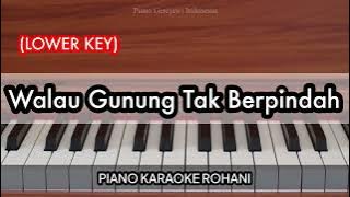 (LOWER KEY) Walau Gunung Tak Berpindah - Yeshuw Abraham | Piano Karaoke Rohani