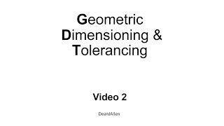 Geometric Dimensioning & Tolerancing, GD&T - Video 2