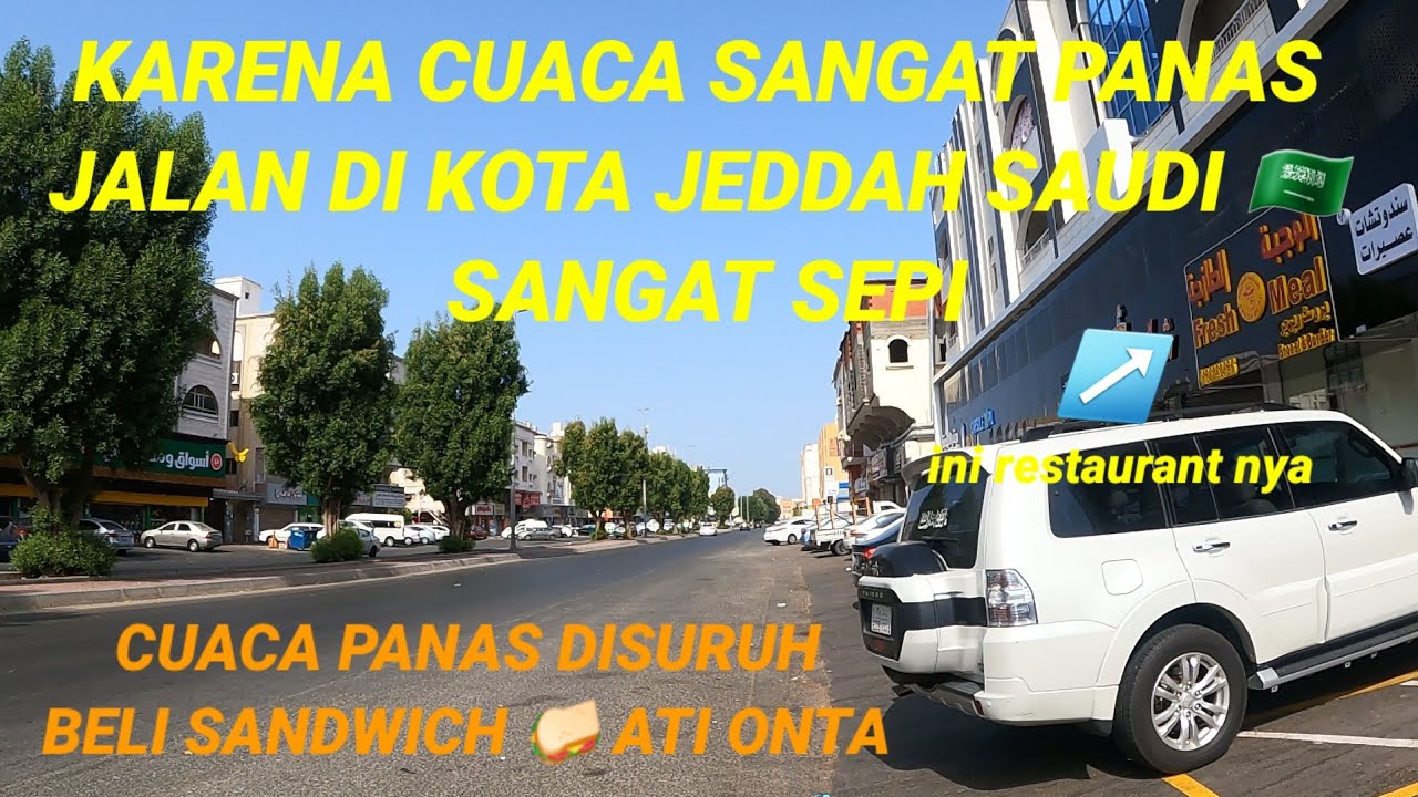 CUACA MUSIM PANAS JALAN RAYA KOTA JEDDAH 🇸🇦 SAUDI SANGAT  SEPI