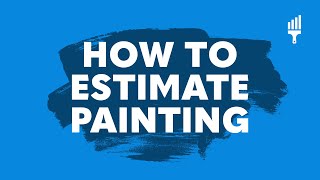 Paint Estimating Basics - Understanding the Fundamentals