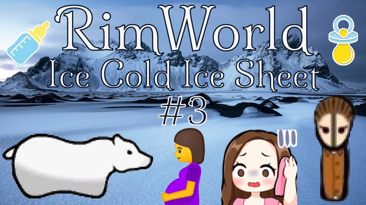 DENALI IS PREGNANT! | RimWorld #3 (Ice Cold Ice Sheet)