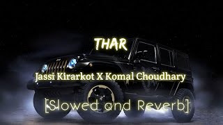 Thar (slowed reverb) - Jassi Kirarkot | Komal Choudhary | Music Factory
