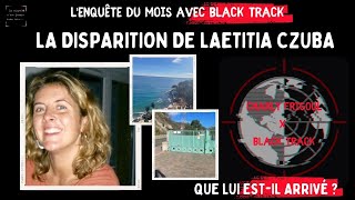 LA DISPARITION DE LAETITIA CZUBA - Enquête réalisée avec Black Track