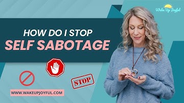 How Do I Stop Self Sabotage?
