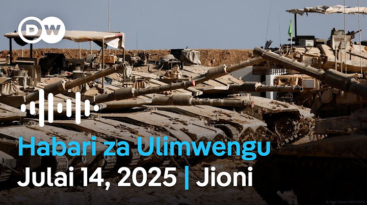DW Kiswahili Habari za Ulimwengu | Julai 14, 2025 | Jioni | Swahili Habari leo | Podcast