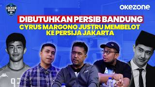 Dibutuhkan Persib Bandung, Cyrus Margono Justru Membelot ke Persija Jakarta | Locker Room