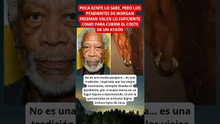 MORGAN FREEMAN: El significado del pendiente de oro