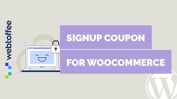How to provide Signup Coupon for customers in WooCommerce (Using Extension) - WordPress Plugin