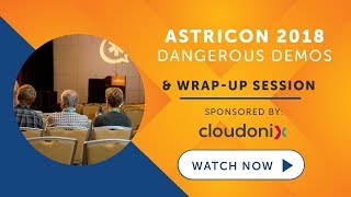 Dangerous Demos from AstriCon 2018
